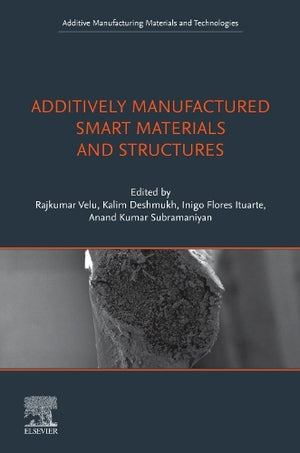 Additively Manufactured Smart Materials and Structures