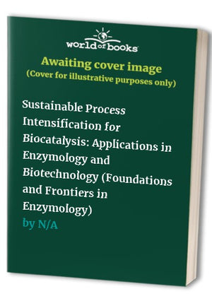 Sustainable Process Intensification for Biocatalysis