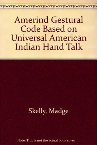 Amerind Gestural Code Based on Universal American Indian Hand Talk