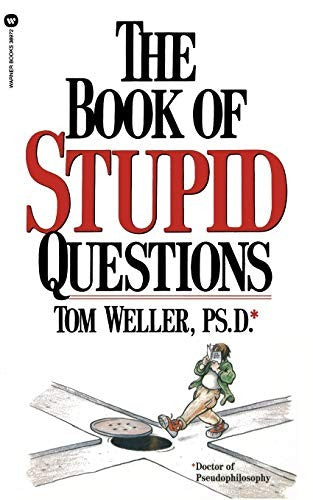 The The Book of Stupid Questions