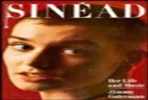 Sinead: Her Life and Music
