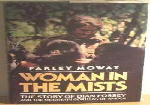 WOMAN IN THE MISTS: STORY OF DIAN FOSSEY AND THE MOUNTAIN GORILLAS OF AFRICA