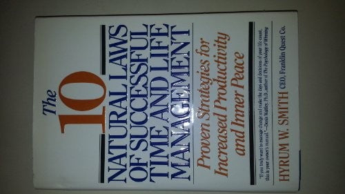 The 10 Natural Laws of Successful Time and Life Management