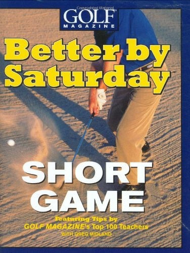 Better by Saturday: Short Game