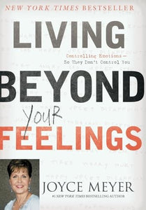Living Beyond Your Feelings 