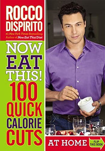Now Eat This! 100 Quick Calorie Cuts 