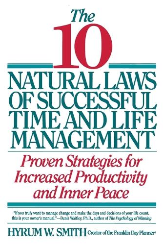 10 Natural Laws of Successful Time and Life Management