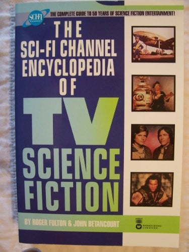 The Sci-Fi Channel Encyclopedia of TV Science Fiction