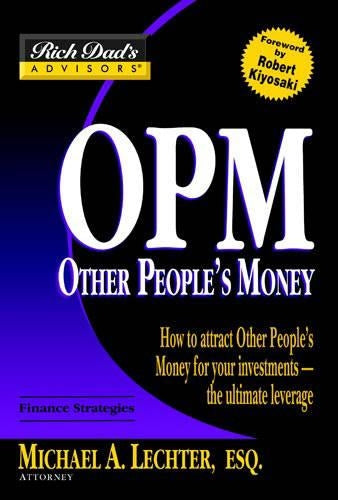 Rich Dad's Advisors - Other People's Money