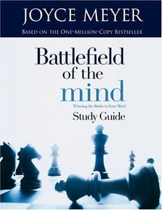 BATTLEFIELD OF THE MIND STUDY GUIDE WINNING THE BATTLE IN YOUR MIND 