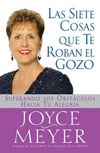 Siete Cosas Que Te Roban El Gozo, Las