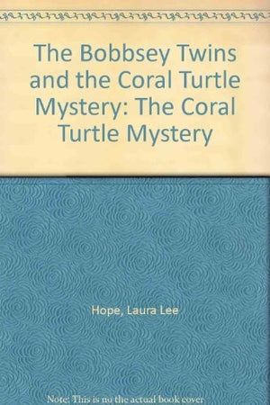 Bobbsey Twins 72: The Coral Turtle Mystery