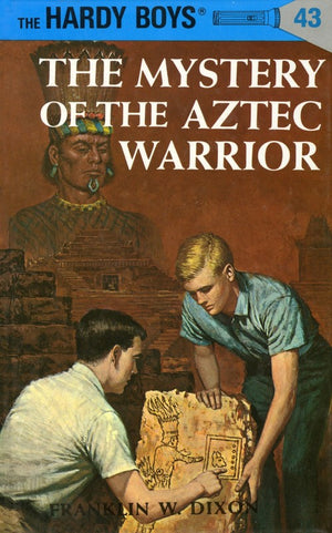The Hardy Boys 43: the Mystery of the Aztec Warrior
