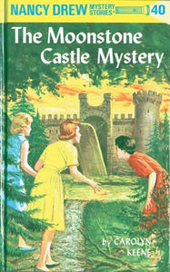 Nancy Drew 40: the Moonstone Castle Mystery 