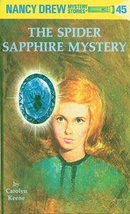 Nancy Drew 45: the Spider Sapphire Mystery 