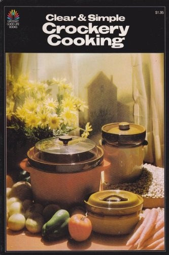 Clear and Simple Crockery Cooking Recipes