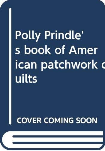 Polly Prindle's book of American patchwork quilts