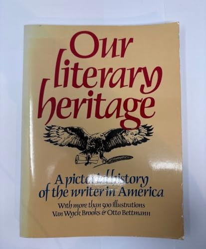 Our literary heritage: A pictorial history of the writer in America