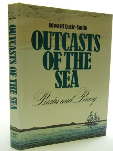 Outcasts of the sea: Pirates and piracy