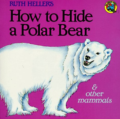 How to Hide a Polar Bear and Other Mammals