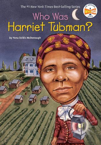 Who Was: Harriet Tubman?