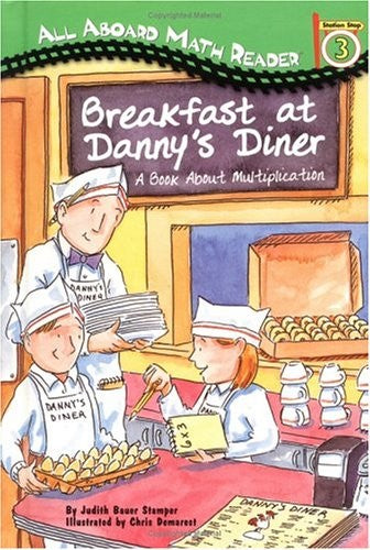 All Aboard Math Reader Station Stop 3: Breakfast at Danny'sdiner: Abook about Multiplication