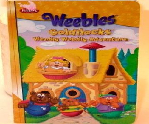 Weebles Goldilocks' Weebly Wobbly Adventure