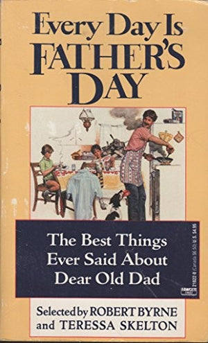 Everyday Is Father's Day