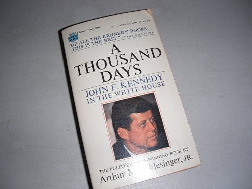 A Thousand Days: John F. Kennedy