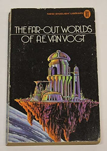 The Far-out Worlds Of A.E. Van Vogt 
