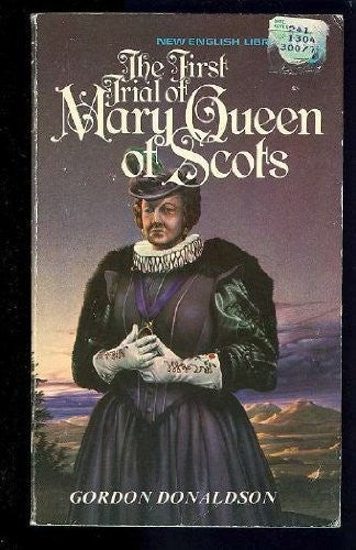 First Trial of Mary, Queen of Scots