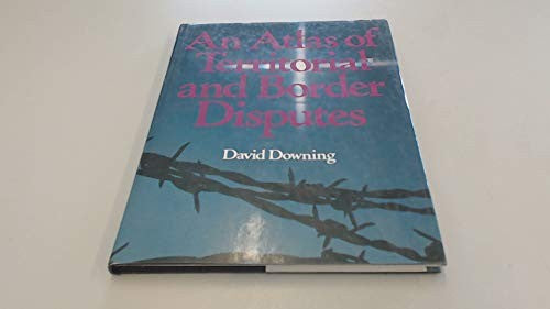 An Atlas of Territorial and Border Disputes