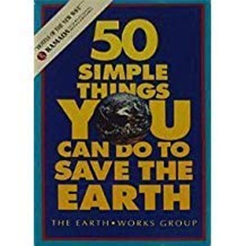 50 Simple Things You Can Do to Save the Earth
