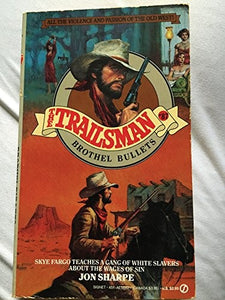 Trailsman: Brothel Bullets 