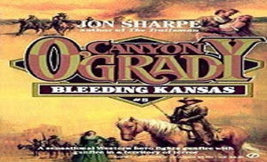 Sharpe Jon : Canyon O'Grady 8: Bleeding Kansas 