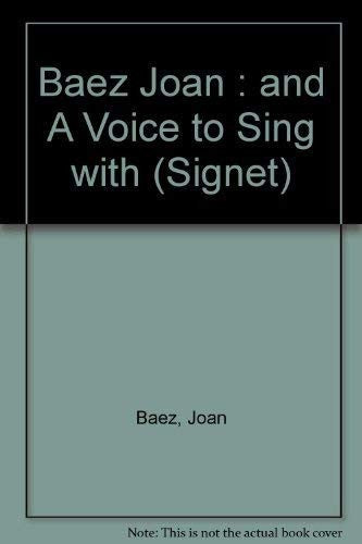 Baez Joan : and A Voice to Sing with