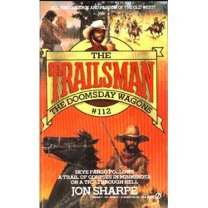 Sharpe Jon : Trailsman 112: the Doomsday Wagons 