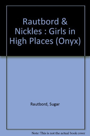 Rautbord & Nickles : Girls in High Places