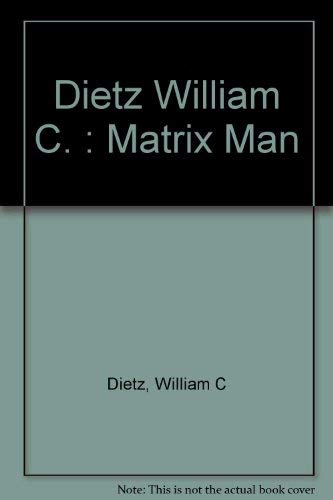 Dietz William C. : Matrix Man