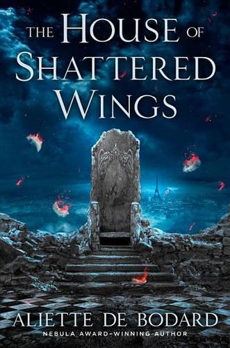 The House of Shattered Wings