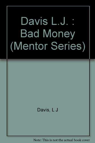 Davis L.J. : Bad Money