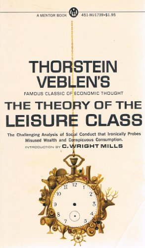 Veblen Thorstein : Theory of the Leisure Class