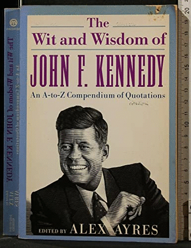 The Wit And Wisdom of John F.Kennedy