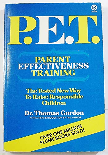 Gordon Dr. Thomas : P.E.T. Parent Effectiveness Training