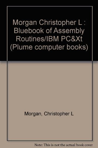 Morgan Christopher L : Bluebook of Assembly Routines/IBM PC&Xt