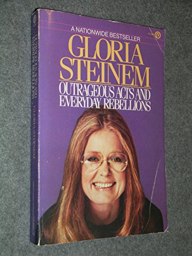 Steinem Gloria : Outrageous Acts and Everyday Rebellions