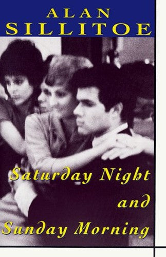 Sillitoe Alan : Saturday Night and Sunday Morning