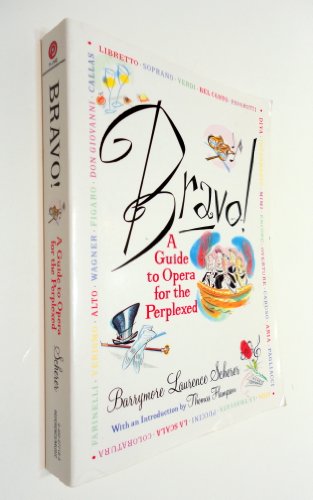 Bravo! a Guide to Opera For the Perplexed