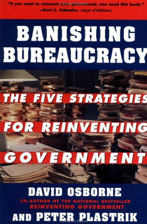 Banishing Bureaucracy