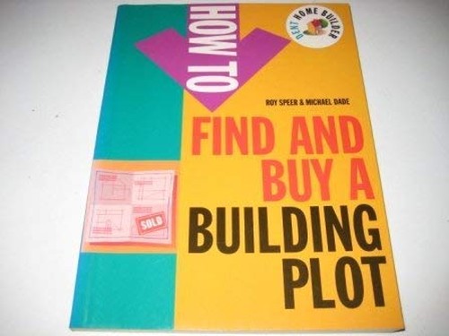 How to Find and Buy a Building Plot